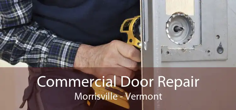 Commercial Door Repair Morrisville - Vermont