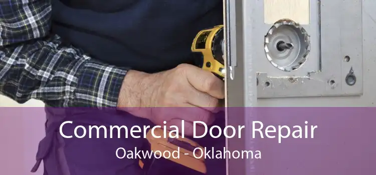 Commercial Door Repair Oakwood - Oklahoma