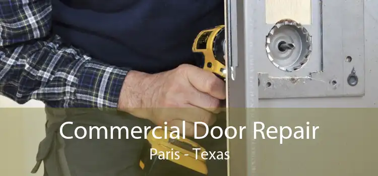 Commercial Door Repair Paris - Texas
