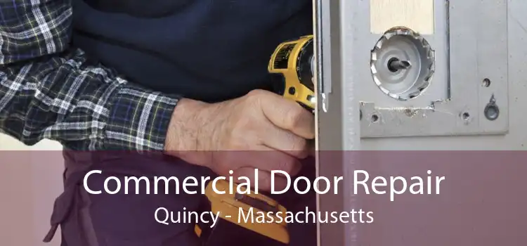 Commercial Door Repair Quincy - Massachusetts