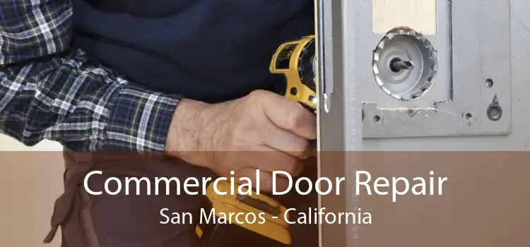 Commercial Door Repair San Marcos - California