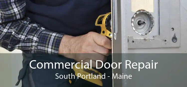 Commercial Door Repair South Portland - Maine