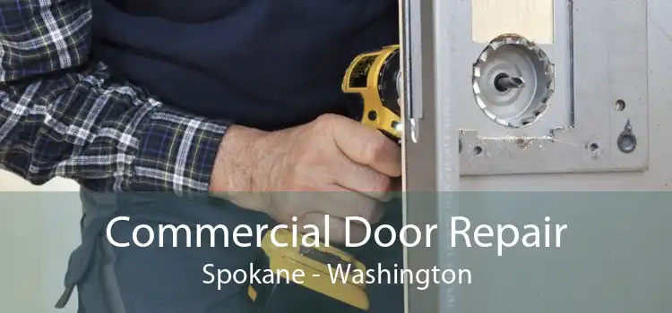 Commercial Door Repair Spokane - Washington