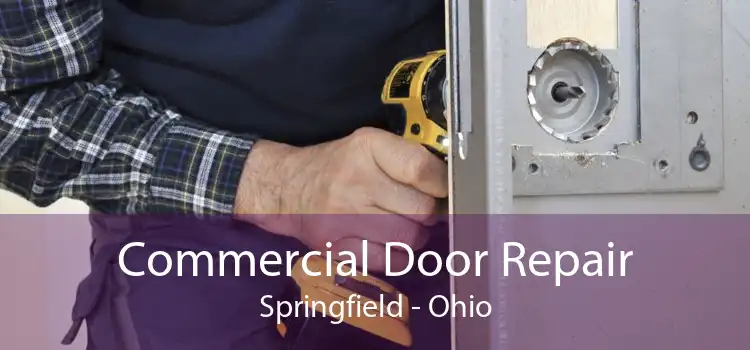 Commercial Door Repair Springfield - Ohio