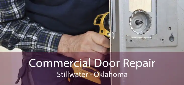 Commercial Door Repair Stillwater - Oklahoma