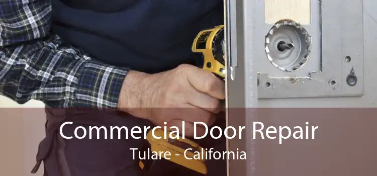 Commercial Door Repair Tulare - California