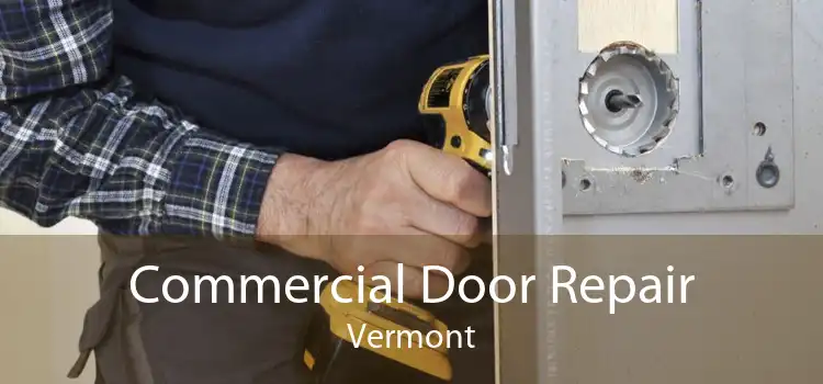 Commercial Door Repair Vermont