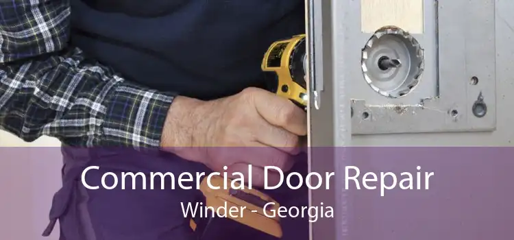 Commercial Door Repair Winder - Georgia