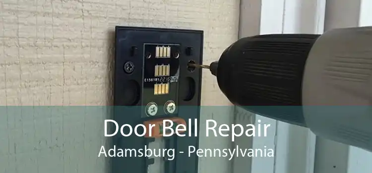 Door Bell Repair Adamsburg - Pennsylvania