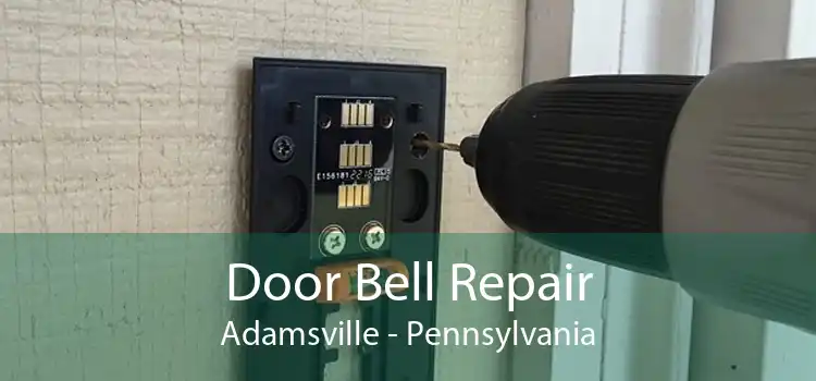 Door Bell Repair Adamsville - Pennsylvania