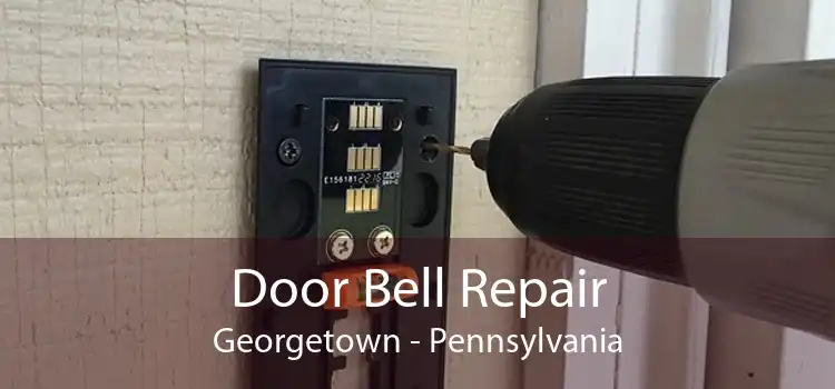 Door Bell Repair Georgetown - Pennsylvania