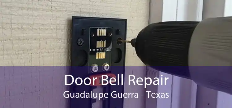 Door Bell Repair Guadalupe Guerra - Texas