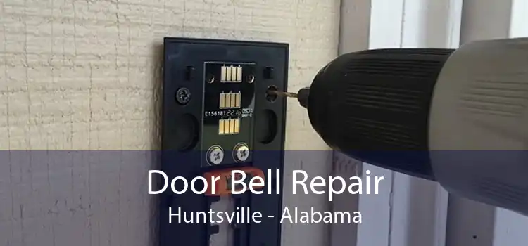 Door Bell Repair Huntsville - Alabama