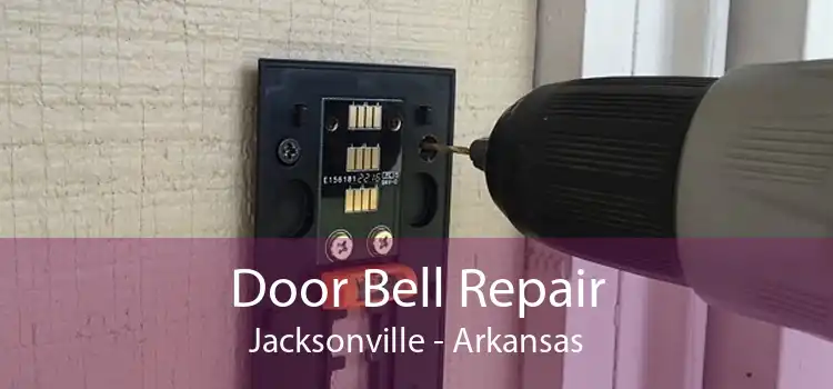 Door Bell Repair Jacksonville - Arkansas