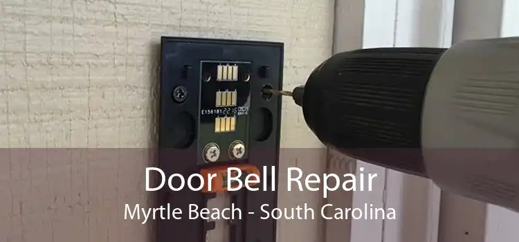 Door Bell Repair Myrtle Beach - South Carolina