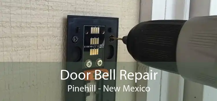 Door Bell Repair Pinehill - New Mexico