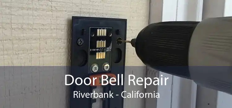 Door Bell Repair Riverbank - California