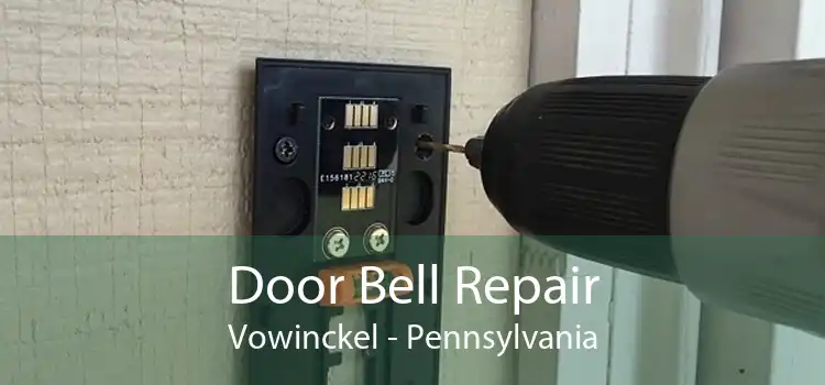 Door Bell Repair Vowinckel - Pennsylvania