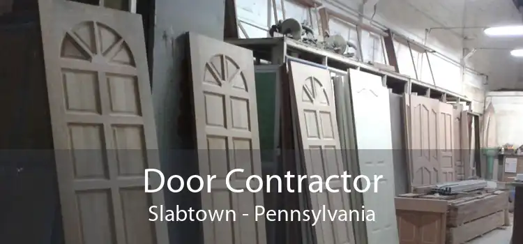 Door Contractor Slabtown - Pennsylvania