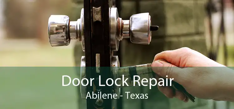 Door Lock Repair Abilene - Texas