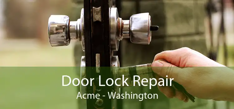 Door Lock Repair Acme - Washington