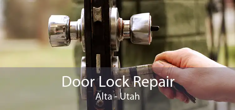 Door Lock Repair Alta - Utah