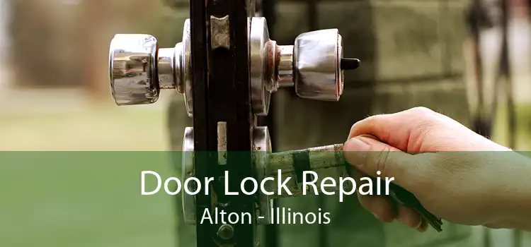 Door Lock Repair Alton - Illinois