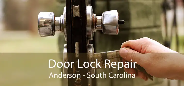 Door Lock Repair Anderson - South Carolina