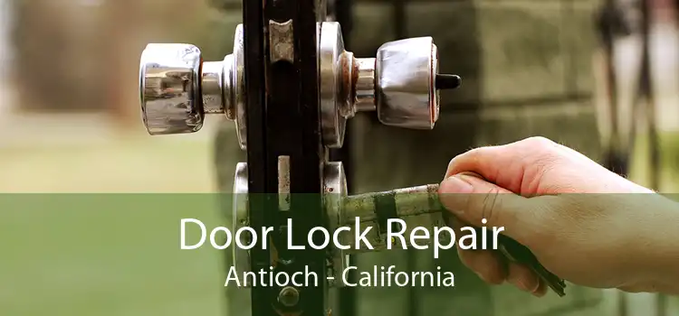Door Lock Repair Antioch - California