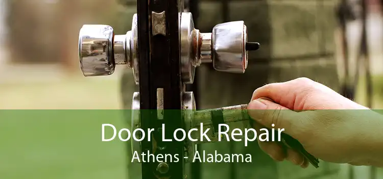 Door Lock Repair Athens - Alabama