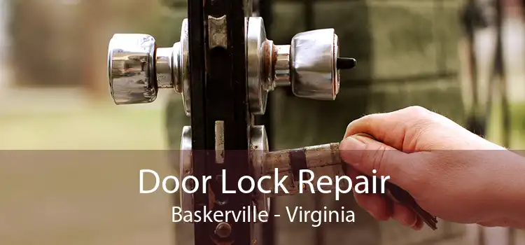 Door Lock Repair Baskerville - Virginia