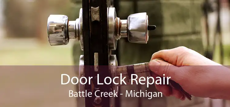 Door Lock Repair Battle Creek - Michigan