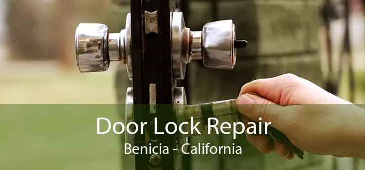 Door Lock Repair Benicia - California