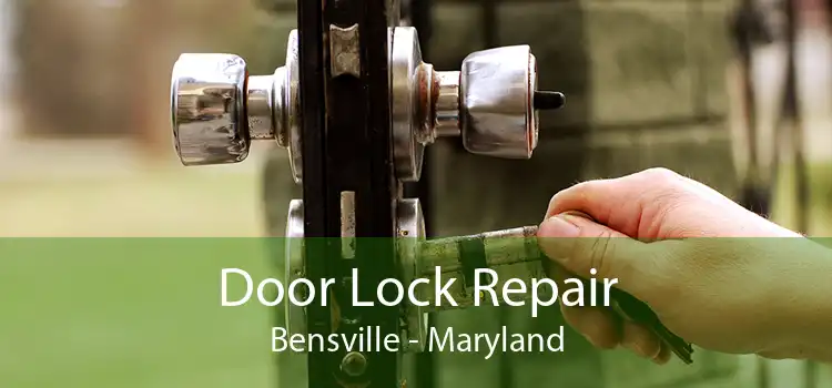 Door Lock Repair Bensville - Maryland