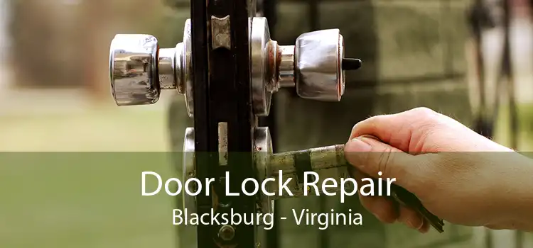 Door Lock Repair Blacksburg - Virginia