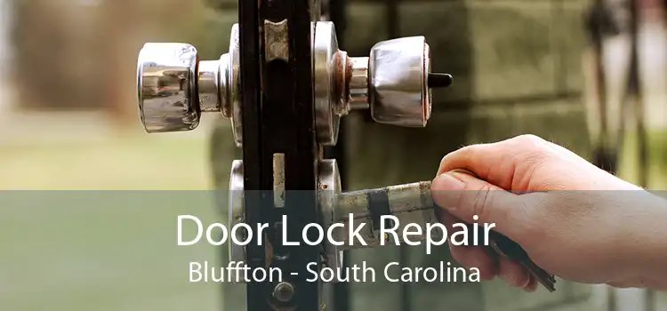 Door Lock Repair Bluffton - South Carolina