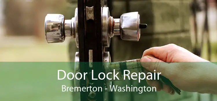 Door Lock Repair Bremerton - Washington