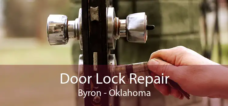 Door Lock Repair Byron - Oklahoma