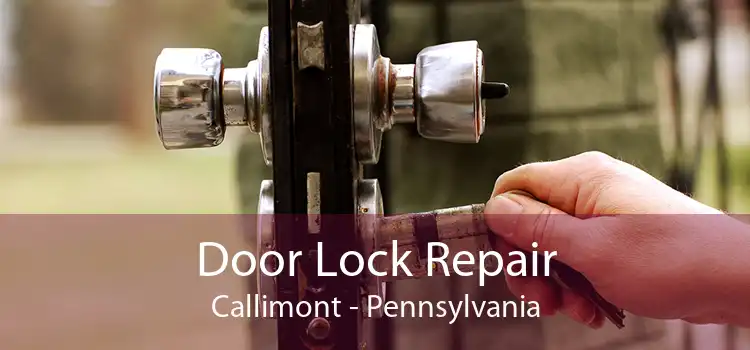 Door Lock Repair Callimont - Pennsylvania