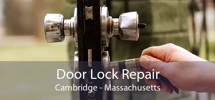 Door Lock Repair Cambridge - Massachusetts