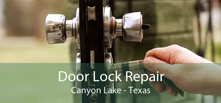 Door Lock Repair Canyon Lake - Texas