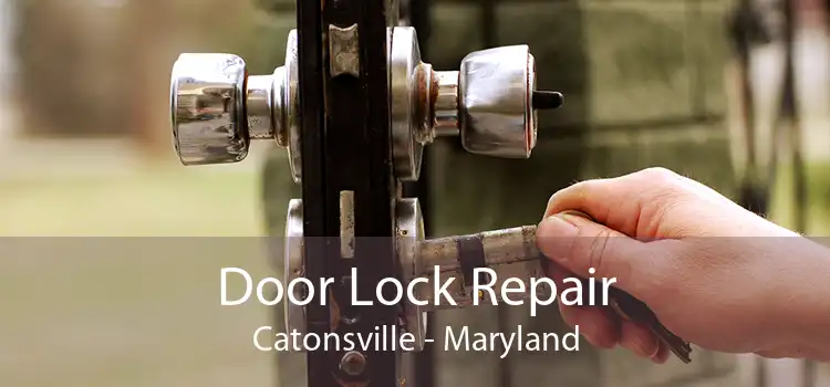 Door Lock Repair Catonsville - Maryland