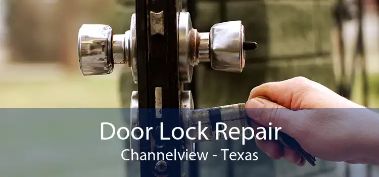 Door Lock Repair Channelview - Texas