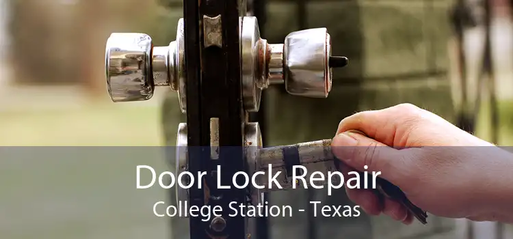 Door Lock Repair College Station - Texas