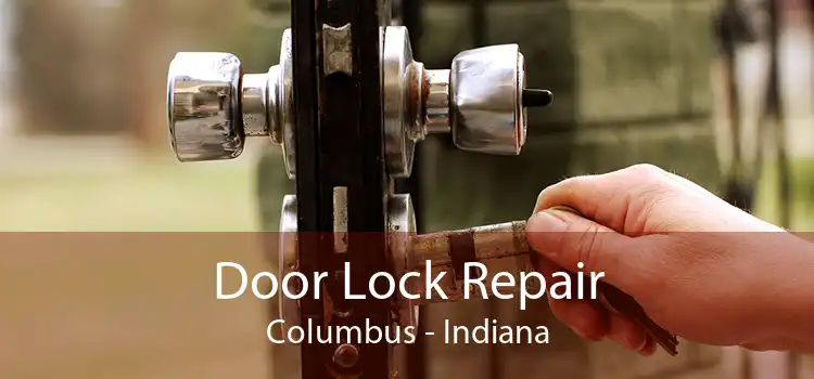 Door Lock Repair Columbus - Indiana