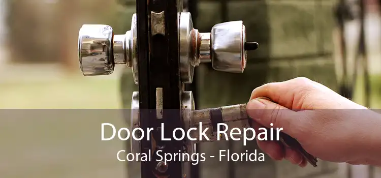 Door Lock Repair Coral Springs - Florida