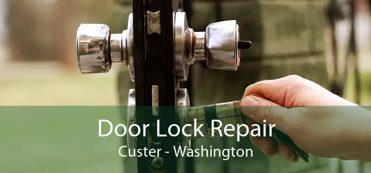 Door Lock Repair Custer - Washington