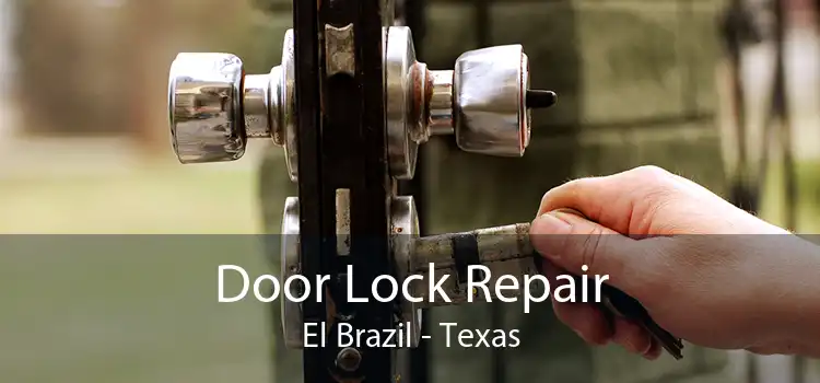 Door Lock Repair El Brazil - Texas
