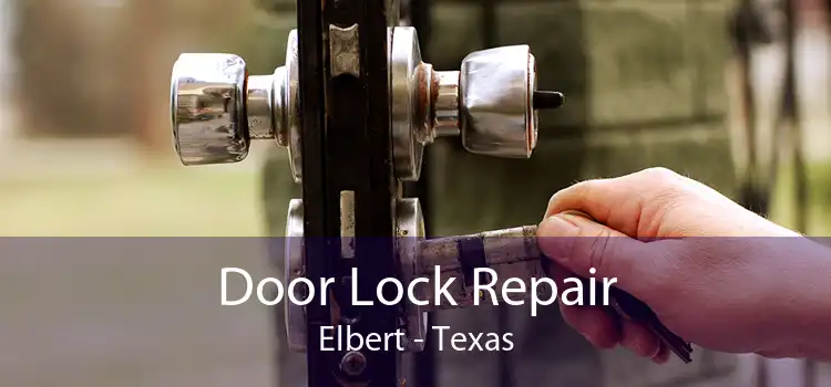 Door Lock Repair Elbert - Texas