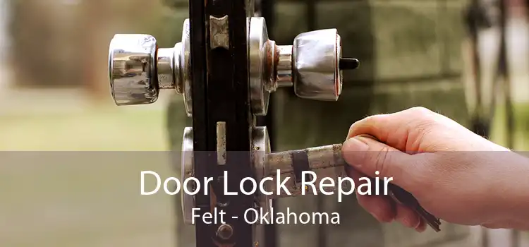 Door Lock Repair Felt - Oklahoma
